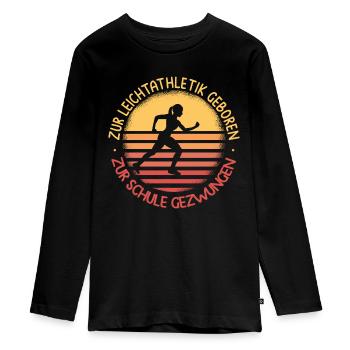 Zur Leichtathletik geboren, zur Schule gezwungen - Teenager Premium Bio Langarmshirt - Schwarz - Vorne - AI Model Kid Female (0cm)