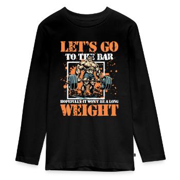 Let's Go To The Bar It Won't Be A Long Weight - Teenager Premium Bio Langarmshirt - Schwarz - Vorne - AI Model Kid Female (0cm)