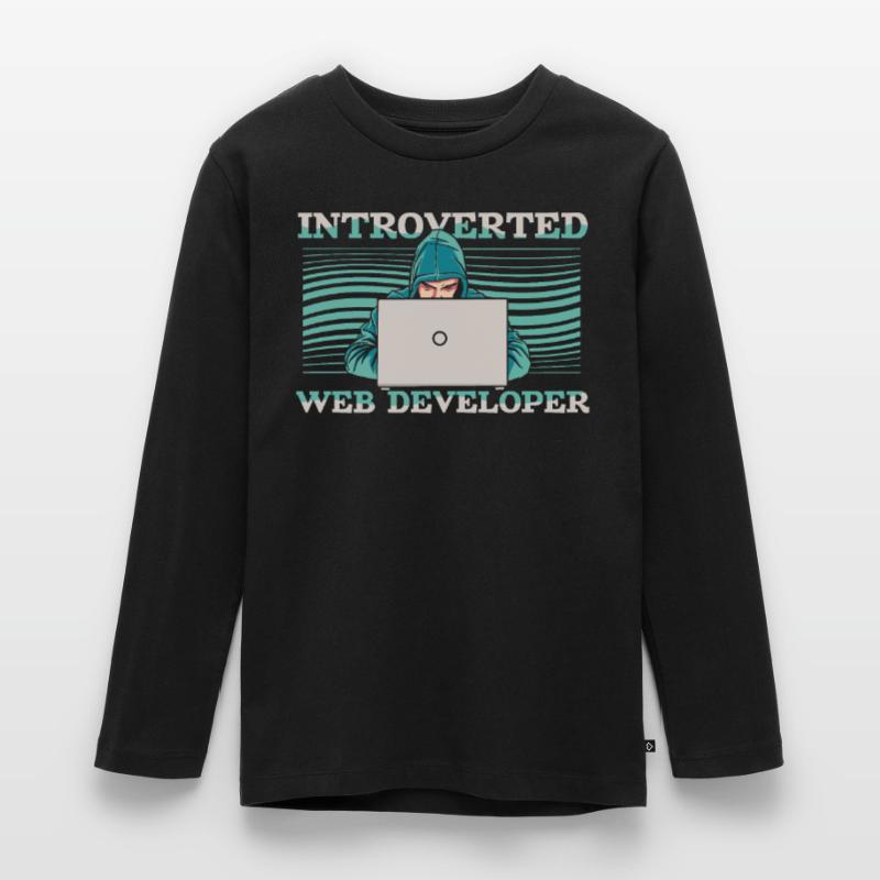 Web Developer Web Developer Introverts Teenager Premium Organic Long Sleeve Shirt