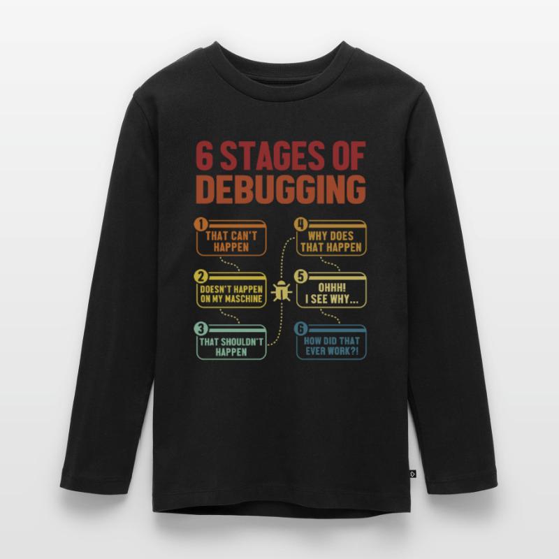 6 Stages of Debugging Full Stack Coder Software Teenager Premium Organic Long Sleeve Shirt