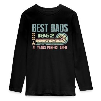 The best fathers were born in 1952, 71 years old, - Teenager Premium Organic Long Sleeve Shirt - black - Front - AI Model Kid Female (0cm)