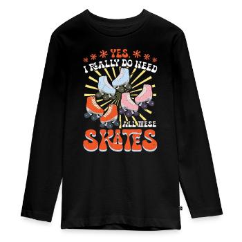 J’ai vraiment besoin de tous ces patins à roulettes - T-shirt manches longues Premium Ado - noir - Devant - AI Model Kid Female (0cm)