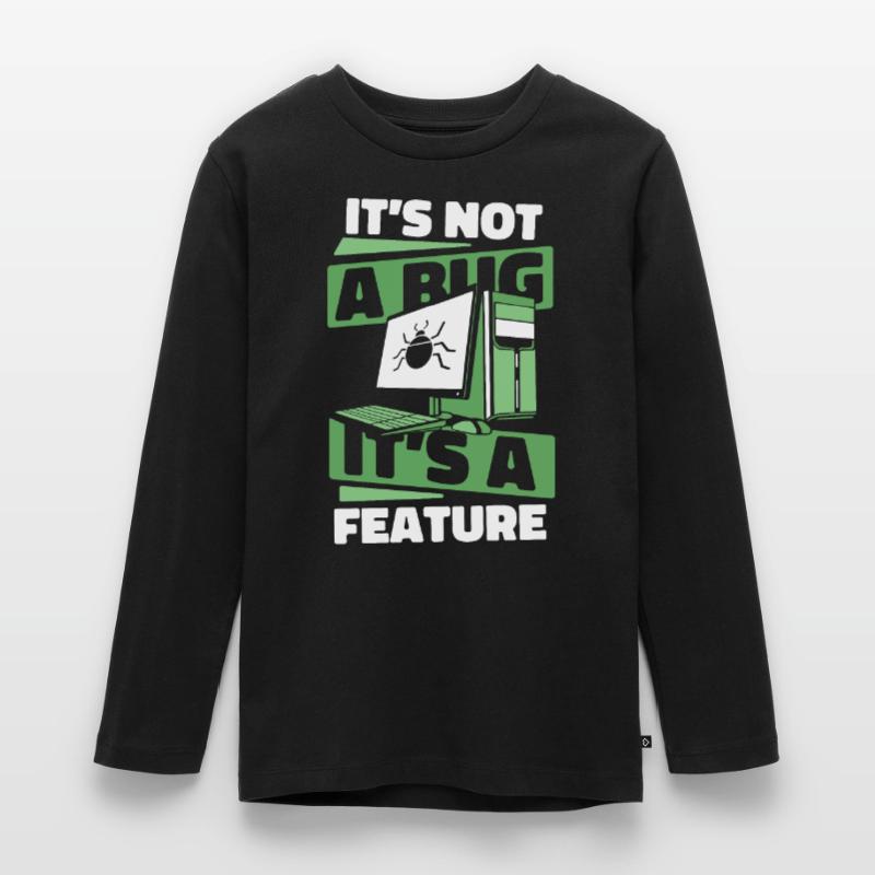 It's Not A Bug It's A Feature Developer Coder Teenager Premium Bio Langarmshirt