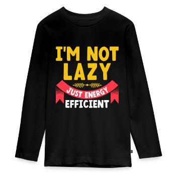 I'm Not Lazy Just Energy Efficient Sarcasm - Teenager Premium Organic Long Sleeve Shirt - black - Front - AI Model Kid Female (0cm)