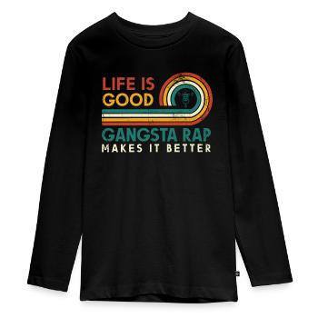 Das Leben Ist Ein Guter Gangsta Rap Macht Es Für - Teenager Premium Bio Langarmshirt - Schwarz - Vorne - AI Model Kid Female (0cm)