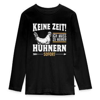 Hühnerbauer Huhn Ich Muss Zu Meinen Hühnern - Teenager Premium Bio Langarmshirt - Schwarz - Vorne - AI Model Kid Female (0cm)