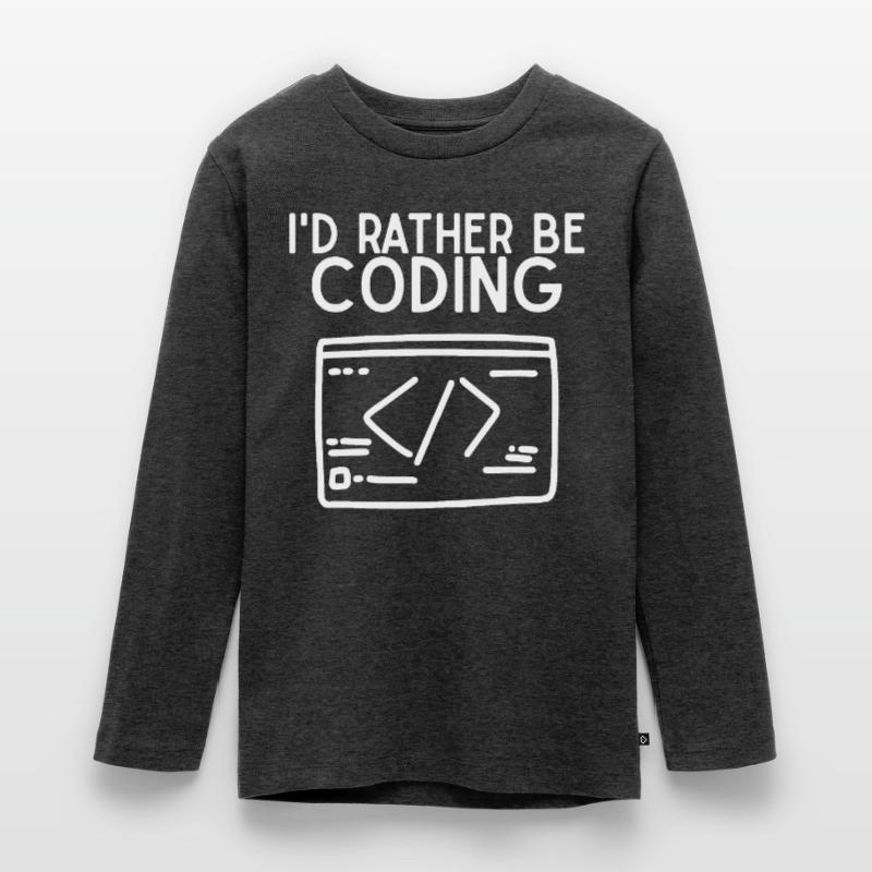 Id Rather Be Coding Teenager Premium Organic Long Sleeve Shirt
