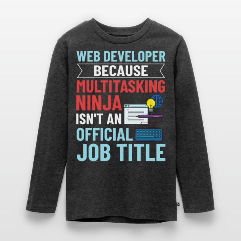 Web Development Web Developer Developer Manager Teenager Premium Organic Long Sleeve Shirt
