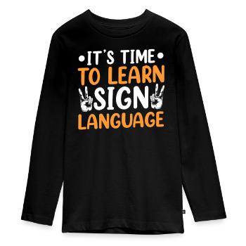 It's time to learn sign language - Teenager Premium Organic Long Sleeve Shirt - black - Front - AI Model Kid Female (0cm)