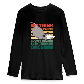 Spruch - think twice? I don't even think once - Teenager Premium Bio Langarmshirt - Schwarz - Vorne - AI Model Kid Female (0cm)