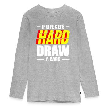 Wenn Das Leben Hart Wird Draw A Card - Teenager Premium Bio Langarmshirt - Grau meliert - Vorne
