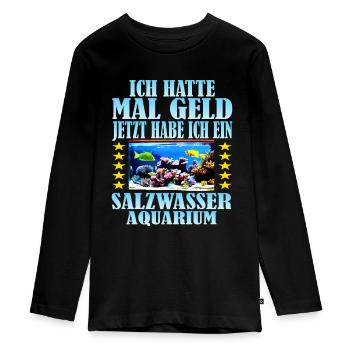 Salzwasseraquarium Sprüche auf Deutsch - Teenager Premium Bio Langarmshirt - Schwarz - Vorne - AI Model Kid Female (0cm)