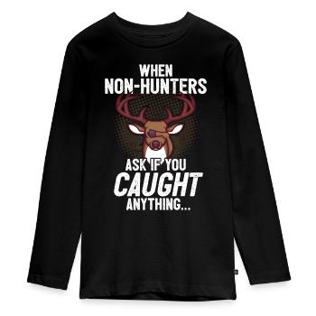 Lustiger Rotwild-Jagd-Spruch, den ich Nicht-Jäger frage, wenn Sie - Teenager Premium Bio Langarmshirt - Schwarz - Vorne - AI Model Kid Female (0cm)
