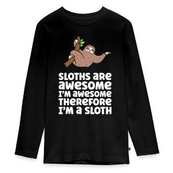 Faultiere sind großartig. Ich bin großartig, also bin ich ein S - Teenager Premium Bio Langarmshirt - Schwarz - Vorne - AI Model Kid Female (0cm)