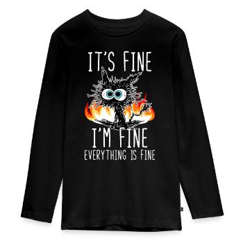It's Fine I'm Fine Everything Is Fine Funny Cat - Teenager Premium Organic Long Sleeve Shirt - black - Front - AI Model Kid Female (0cm)