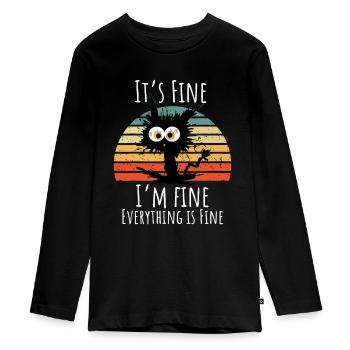 It's Fine I'm Fine Everything Is Fine Funny Gift - Teenager Premium Organic Long Sleeve Shirt - black - Front - AI Model Kid Female (0cm)