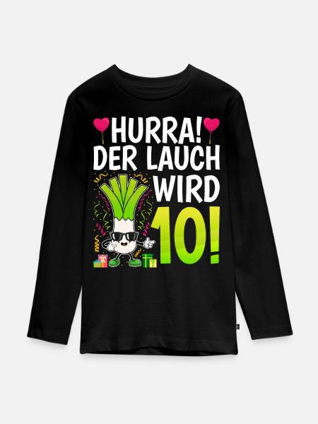 Hurra der Lauch wird 10 - Teenager Premium Bio Langarmshirt - Schwarz