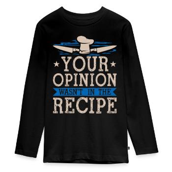 Cooking Your Opinion Wasn't In The Recipe Chef Coo - Teenager Premium Organic Long Sleeve Shirt - black - Front - AI Model Kid Female (0cm)
