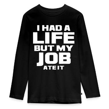 Ich hatte ein Leben, aber mein Job hat es gefressen - Workaholic Hard W - Teenager Premium Bio Langarmshirt - Schwarz - Vorne - AI Model Kid Female (0cm)