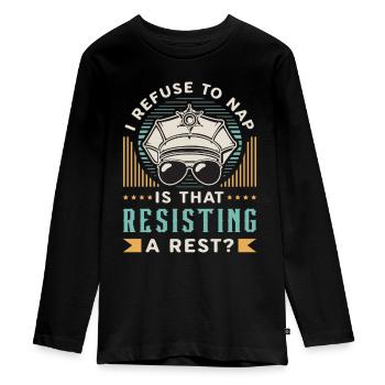 Police Officer I Refuse To Nap Is That Sheriff Cop - Teenager Premium Bio Langarmshirt - Schwarz - Vorne - AI Model Kid Female (0cm)