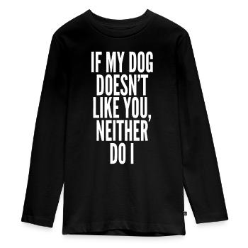 Wenn mein Hund dich nicht mag, mag ich dich auch nicht, Welpe, L - Teenager Premium Bio Langarmshirt - Schwarz - Vorne - AI Model Kid Female (0cm)