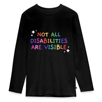 Not All Disabilities Are Visible Handicapped Aware - Teenager Premium Organic Long Sleeve Shirt - black - Front - AI Model Kid Female (0cm)