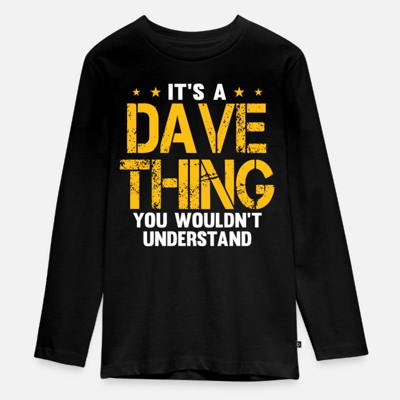 C’est une chose de Dave que vous ne comprendriez pas - T-shirt manches longues Premium Ado - noir