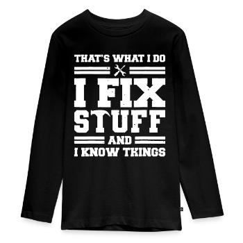 Das ist es, was ich tue, ich repariere Dinge und ich weiß Dinge - Teenager Premium Bio Langarmshirt - Schwarz - Vorne - AI Model Kid Female (0cm)