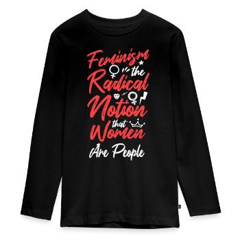 Feminist Feminism The Radical - Teenager Premium Organic Long Sleeve Shirt - black - Front - AI Model Kid Female (0cm)