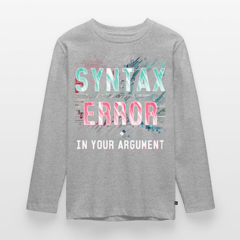 Robotics Engineer Syntax Error In Your Argument Teenager Premium Organic Long Sleeve Shirt