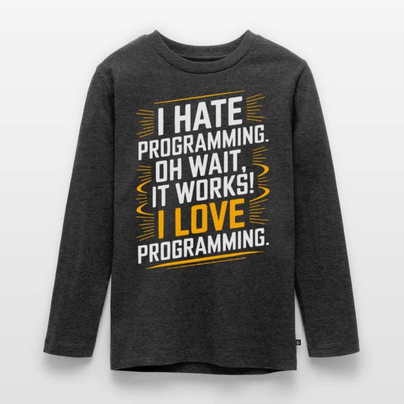 I Hate Programming Oh Wait I Love Programming Teenager Premium Bio Langarmshirt