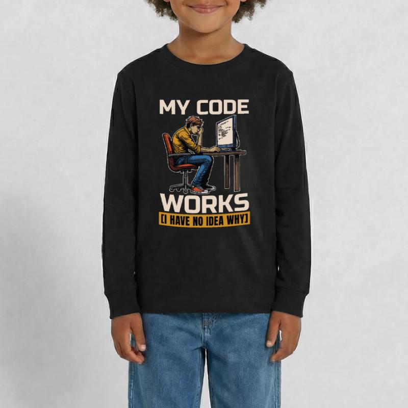 Codeur Mon code fonctionne Je n’ai aucune idée Développeur web T-shirt manches longues Premium Ado