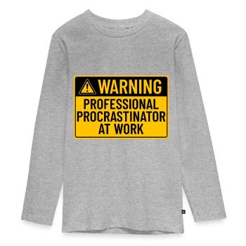 Warning: Professional Procrastinator At Work - Teenager Premium Organic Long Sleeve Shirt - heather grey - Front
