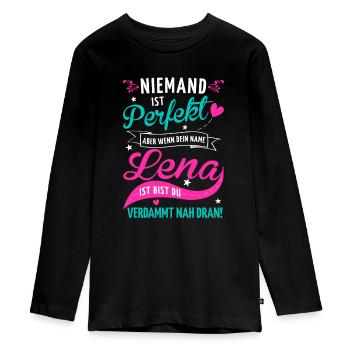 Niemand ist perfekt aber wenn dein Name Lena ist - Teenager Premium Bio Langarmshirt - Schwarz - Vorne - AI Model Kid Female (0cm)