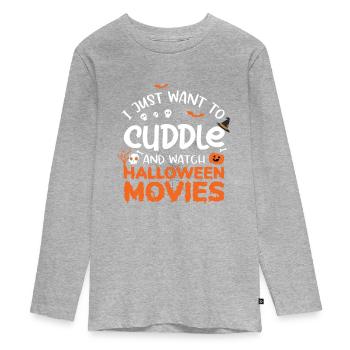 I Just Want To Cuddle And Watch Halloween Movies - Teenager Premium Organic Long Sleeve Shirt - heather grey - Front