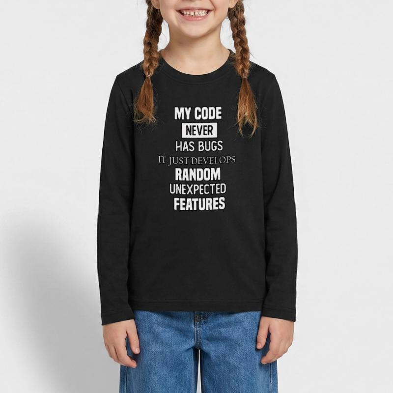 my code never has bugs it just develops random une Teenager Premium Organic Long Sleeve Shirt