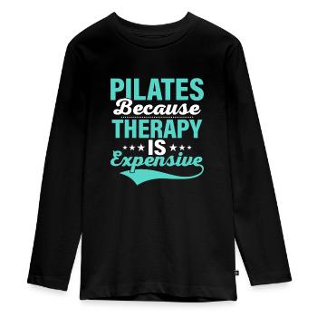 Pilates Because Therapy Is Expensive Fitness Exerc - Teenager Premium Organic Long Sleeve Shirt - black - Front - AI Model Kid Female (0cm)