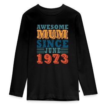 Mum Juni 1973 Jahrgang - Teenager Premium Bio Langarmshirt - Schwarz - Vorne - AI Model Kid Female (0cm)