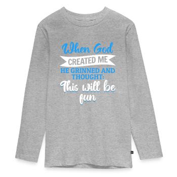 Als Gott mich schuf, dachte er, das wird lustig - Teenager Premium Bio Langarmshirt - Grau meliert - Vorne