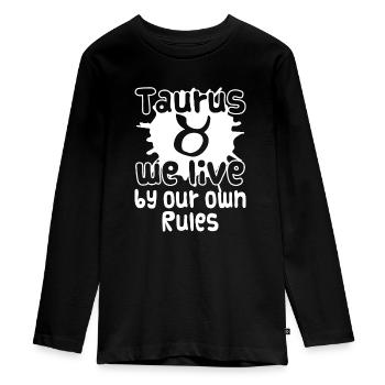 Taurus Taurus We Live By Our Own Rules - Teenager Premium Organic Long Sleeve Shirt - black - Front - AI Model Kid Female (0cm)