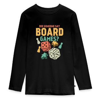 Did Someone Say Board Games? Nerd Gamer Tabletop P - Teenager Premium Organic Long Sleeve Shirt - black - Front - AI Model Kid Female (0cm)
