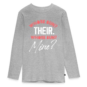 whose bun their whose bun mine Design - Teenager Premium Bio Langarmshirt - Grau meliert - Vorne