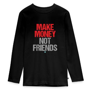 Gagner de l'argent, pas des amis - T-shirt manches longues Premium Ado - noir - Devant - AI Model Kid Female (0cm)