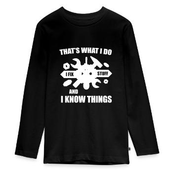 Das ist es, was ich tue, ich repariere Dinge und ich weiß Dinge - Teenager Premium Bio Langarmshirt - Schwarz - Vorne - AI Model Kid Female (0cm)