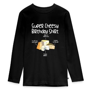 Super Cheesy Geburtstag Party Natal Day Käse - Teenager Premium Bio Langarmshirt - Schwarz - Vorne - AI Model Kid Female (0cm)