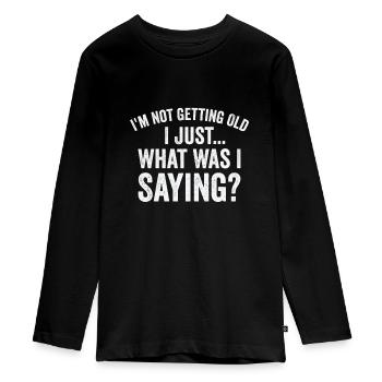 Großeltern alt altmodisch Ruhestand lustige Zitate - Teenager Premium Bio Langarmshirt - Schwarz - Vorne - AI Model Kid Female (0cm)