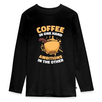 Ambition Goal Coffee Lovers Motivational Quotes - Teenager Premium Organic Long Sleeve Shirt - black - Front - AI Model Kid Female (0cm)