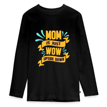 Mom is just Incredible Mom Wow Gift - Teenager Premium Organic Long Sleeve Shirt - black - Front - AI Model Kid Female (0cm)