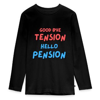Goodbye Tension Hello Pension - Teenager Premium Organic Long Sleeve Shirt - black - Front - AI Model Kid Female (0cm)