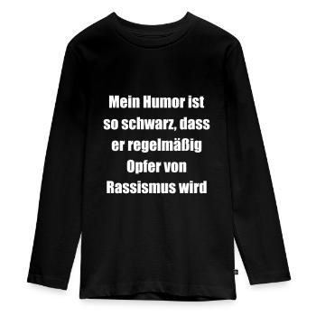 schwarzer humor, lustiger Spruch, Rassismus - Teenager Premium Bio Langarmshirt - Schwarz - Vorne - AI Model Kid Female (0cm)